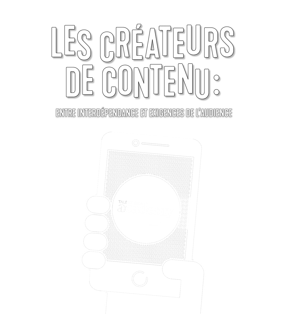 Les créateurs de contenus : entre interdépendance et exigences de l'audience